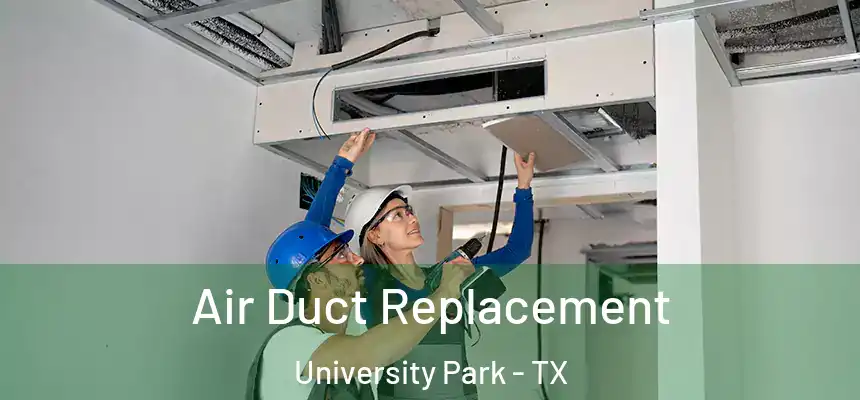  Air Duct Replacement University Park - TX