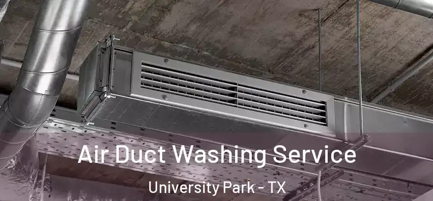 Air Duct Washing Service University Park - TX