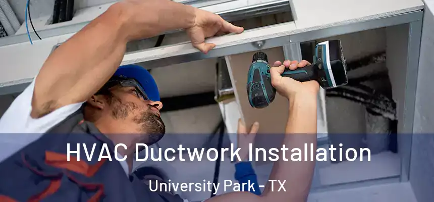  HVAC Ductwork Installation University Park - TX