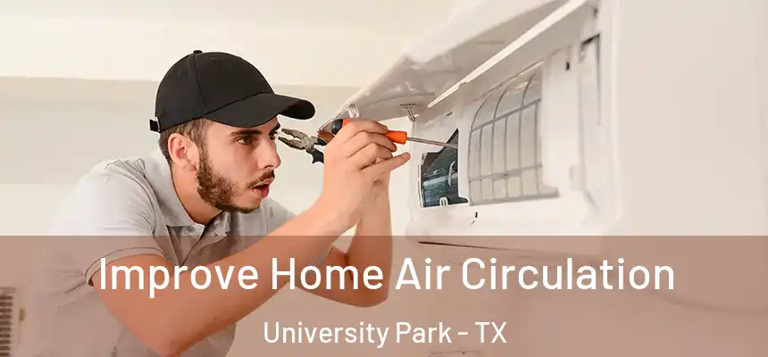  Improve Home Air Circulation University Park - TX