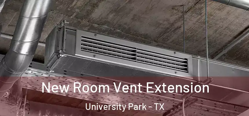 New Room Vent Extension University Park - TX