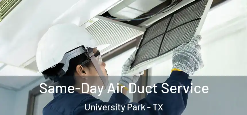  Same-Day Air Duct Service University Park - TX